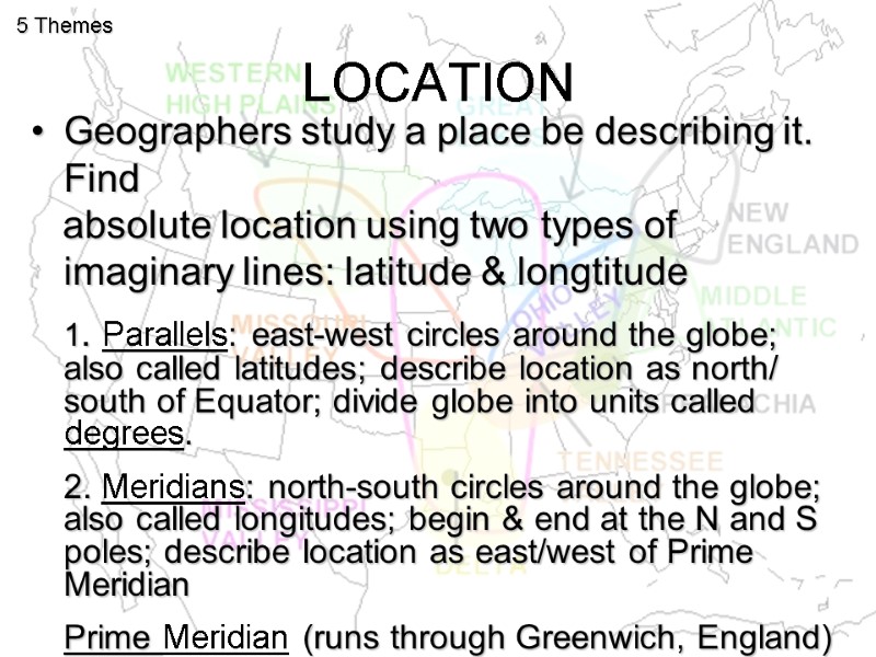 LOCATION Geographers study a place be describing it. Find     absolute